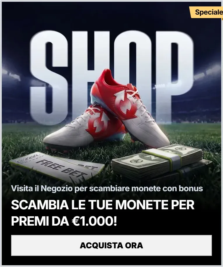 Scambia le tue monete per premi da eur1 000